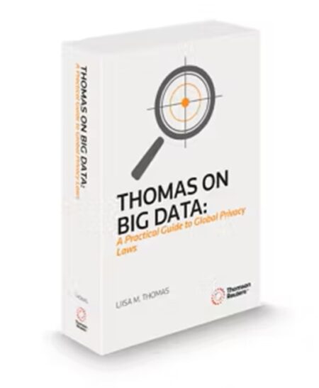 Thomas On Big Data: A Practical Guide To Global Privacy Laws