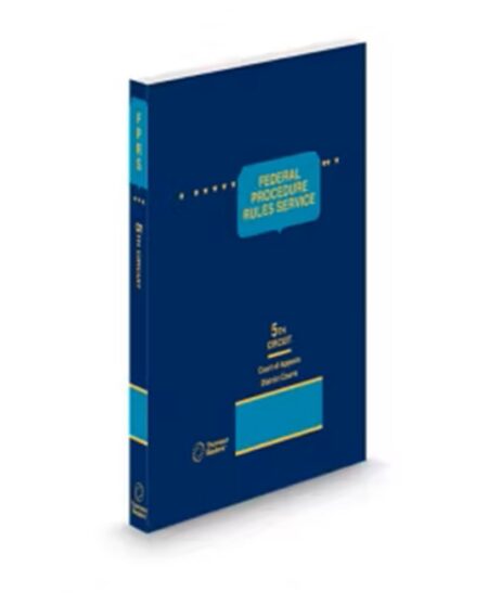 Federal Procedure Rules Service Fifth Circuit Court of Appeals District Courts, 2026 ed.