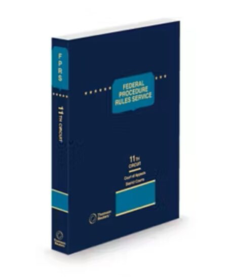 Federal Procedure Rules Service Eleventh Circuit Court of Appeals District Courts, 2026 ed.
