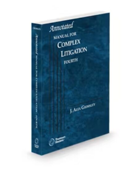Manual Complex Litigation Annotated, 2025 ed.