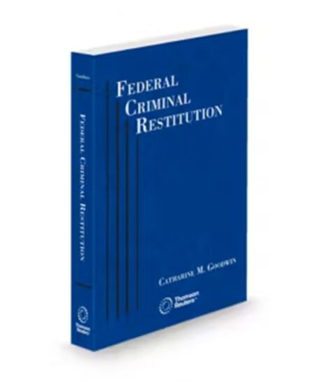 Federal Criminal Restitution, 2025 ed.