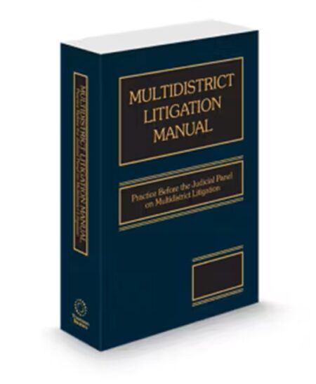 Multidistrict Litigation Manual: Handling Cases Before The Judicial Panel On Multidistrict Litigation, 2026 ed.