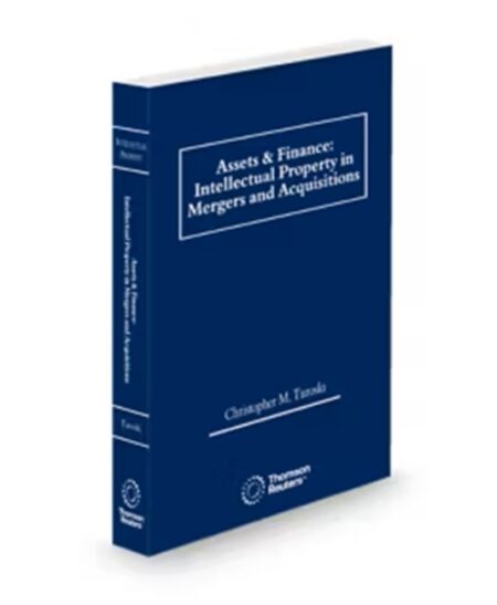 Intellectual Property In Mergers and Acquisitions, 2025 ed.