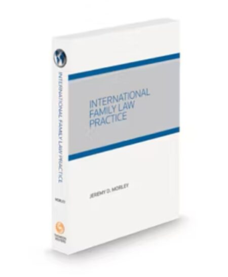 International Family Law Practice, 2024 ed.