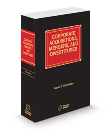 Corporate Acquisitions Mergers and Divestitures, 2026-1 ed.