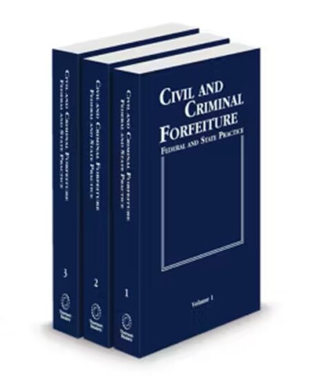 Civil and Criminal Forfeiture Federal and State Practice