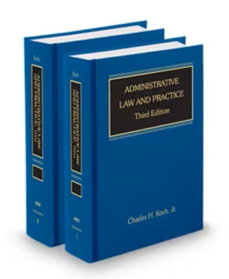 Koch Administrative Law and Practice 2D, 2026 ed.