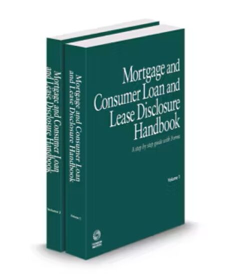 Mortgage and Consumer Loan Disclosure Handbook, 2025 ed.
