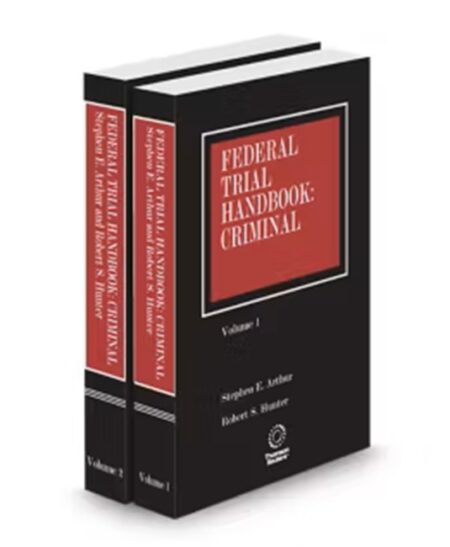 Federal Trial Handbook: Criminal, 2025-2026 ed.