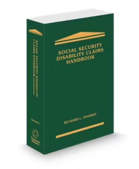 Social Security Disability Claims Handbook, 2025 ed.
