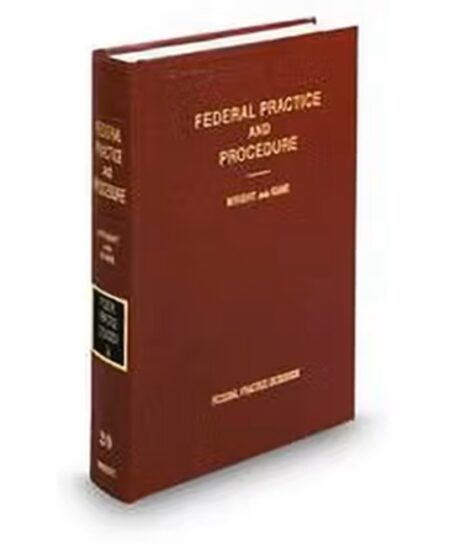 Federal Practice and Procedure V.20 2D Edition Federal Practive Deskbook