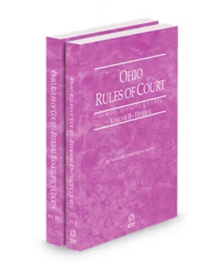 Ohio Court Rules Federal District and Federal Bankruptcy V.II and IIa, 2026 ed.
