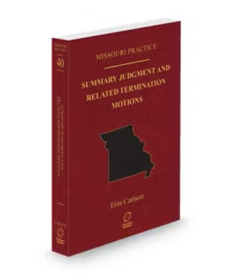 Missouri Practice V.40 Summary Judgment/Related Termination, 2025-2026 ed.