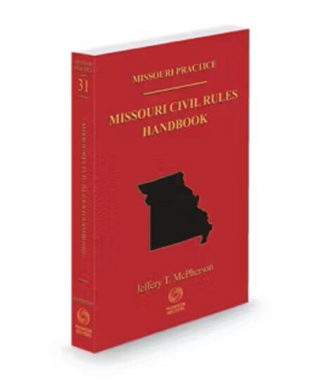 Missouri Practice V.31 Civil Rules Handbook, 2025-2026 ed.