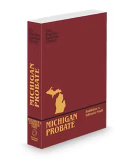 Michigan Probate A Practice Systems Library Manual, 2025-2026 ed.