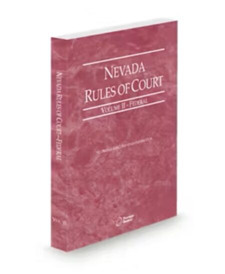 Nevada Court Rules Federal V.II, 2025 ed.