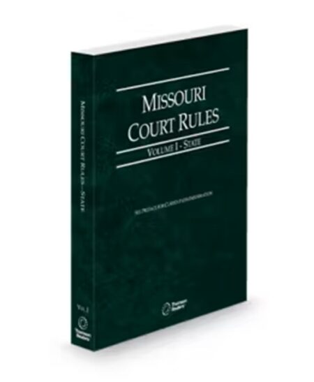 Missouri Rules of Court, State, Volume I, Missouri Court Rules, 2026 ed.