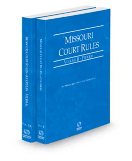 Missouri Court Rules - Federal and Federal KeyRules II-IIa, 2026 ed.