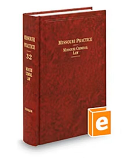 Missouri Practice V.32 Criminal Law, 2026 ed.