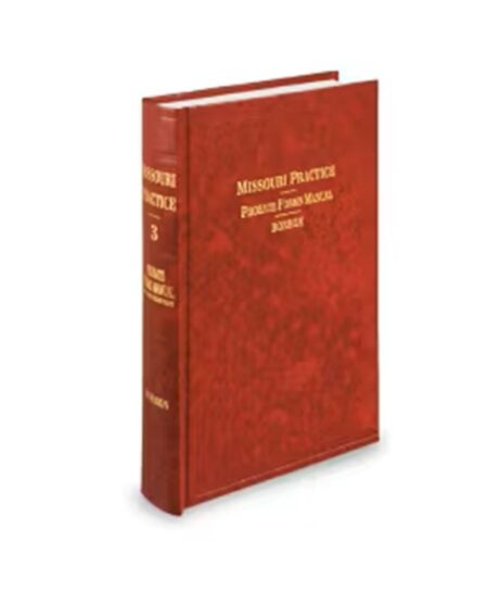 Missouri Practice V.3 Probate Forms, 2026 ed.