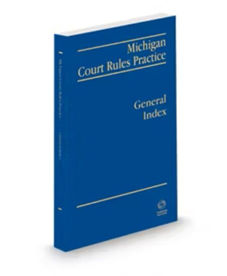 Michigan Court Rules Practice General Index