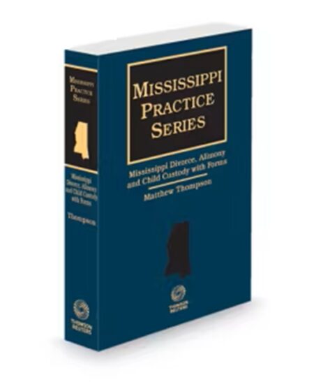 Mississippi Divorce, Alimony and Child Custody With Forms (Hand), 2023-2024 ed.