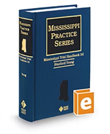 Mississippi Lawyers Trial Handbook, 2026 ed.
