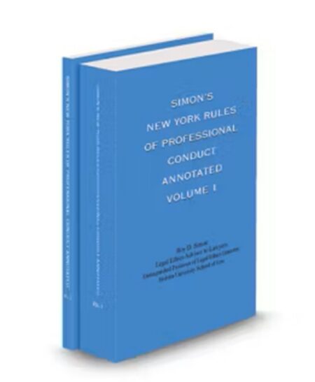 Simon's New York Rules of Professional Conduct Annotated 2024 ed by Thomson Reuters