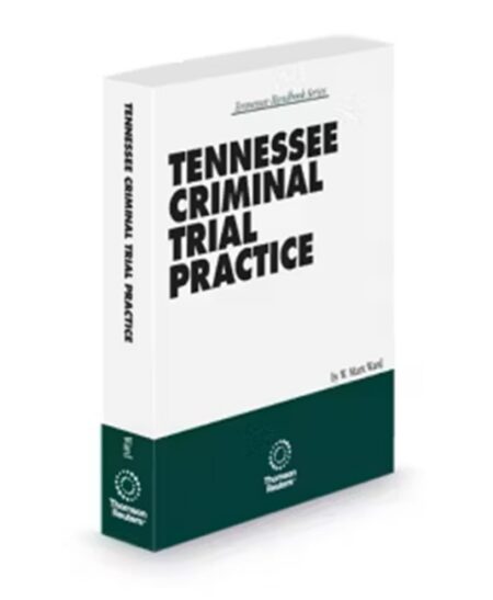 Tennessee Criminal Trial Practice (Ward Voss) 2025 2026 ed by