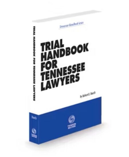 Trial Handbook for Tennessee Lawyers 2025 2026 ed by