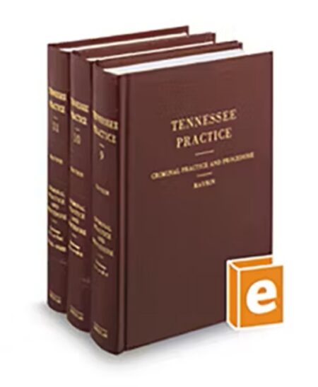 Tennessee Practice V 9 11 Criminal Practice and Procedure 2026 ed by