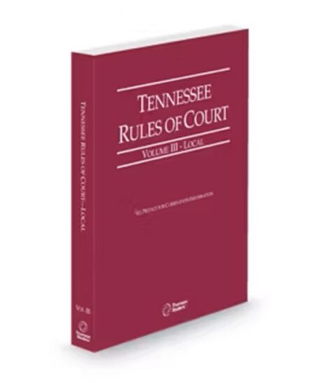 Tennessee Court Rules Local V III 2025 ed by