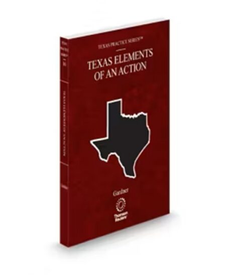 Texas Practice V 16 Elements of An Action 2026 ed by Allen Gardner