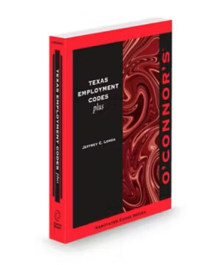 O'Connor's Texas Employment Code Plus 2025 2026 ed by Jeffrey C Londa