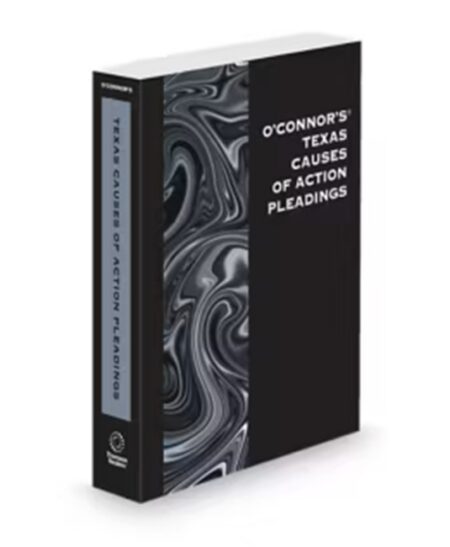 O'Connor's Texas Causes of Action Pleadings 2026 ed by