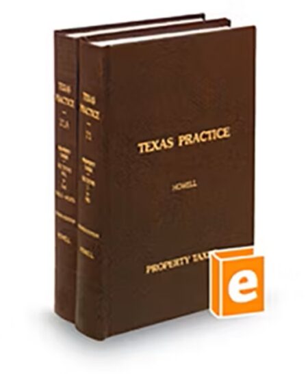 Texas Practice V 21 and V 21A Property Tax 2025 ed by David B Brooks Jay D Howell Jr