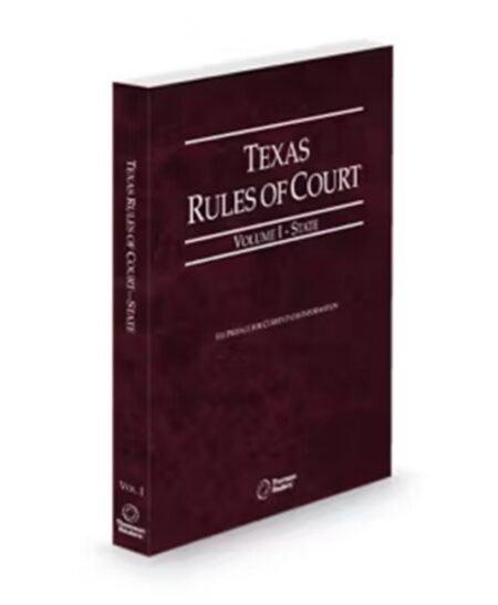 Texas Rules of Court Volume I State 2026 ed by