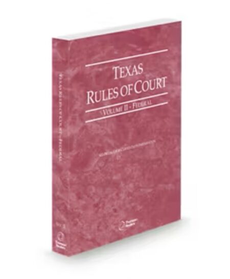 Texas Rules of Court Volume II Federal 2026 ed by