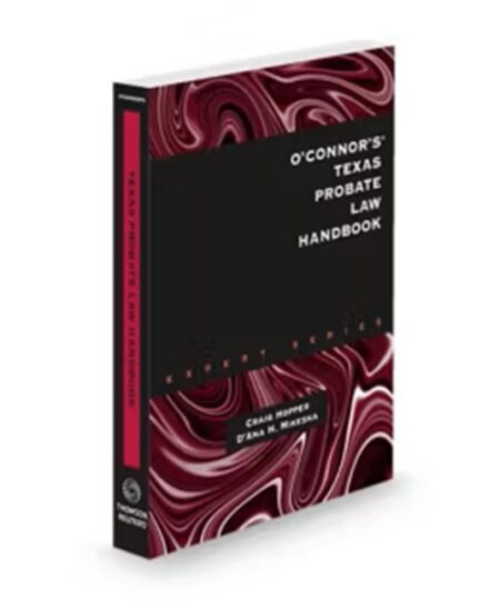 O'Connor's Texas Probate Law Handbook 2026 ed by Craig Hopper D'Ana H Mikeska