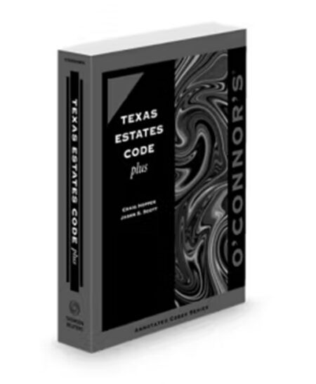O'Connor's Texas Estates Code Plus 2025 2026 ed by