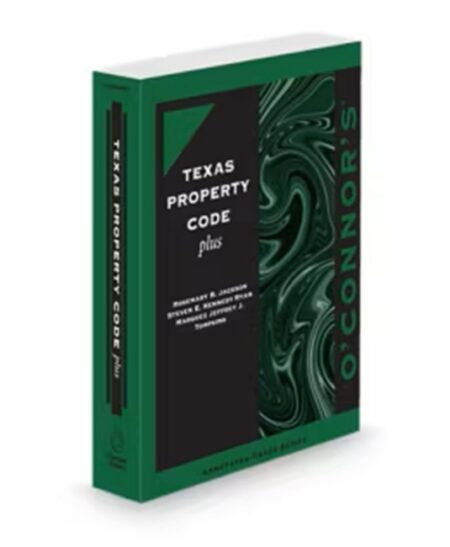 O'Connor's Texas Property Code Plus 2025 2026 ed by Jeffrey Tompkins Rosemary Jackson Ryan Marquez Steven Kennedy
