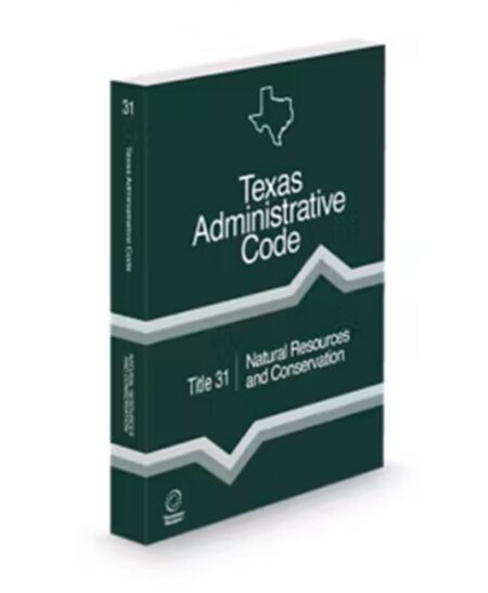 Texas Administrative Code Title 31 Natural Resources and Conservation by