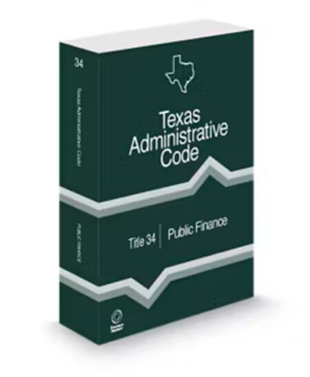 Texas Administrative Code Title 34 Public Finance by