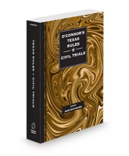 O'Connor's Texas Rules Civil Trials 2026 ed by John Zavitsanos