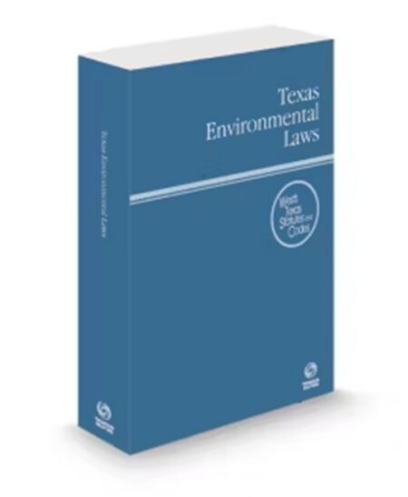 Texas Environmental Laws 2026 ed by
