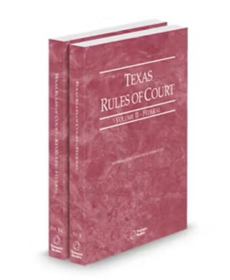 Texas Court Rules Federal and Federal KeyRules V II IIa 2026 ed by