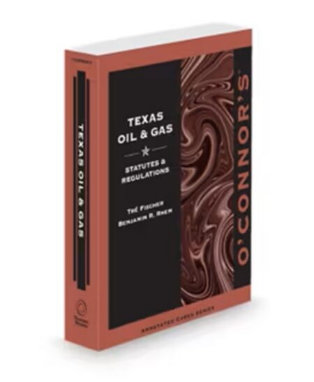 O'Connor's Texas Oil and Gas 2026 ed by Benjamin R Rhem Tre' Fischer