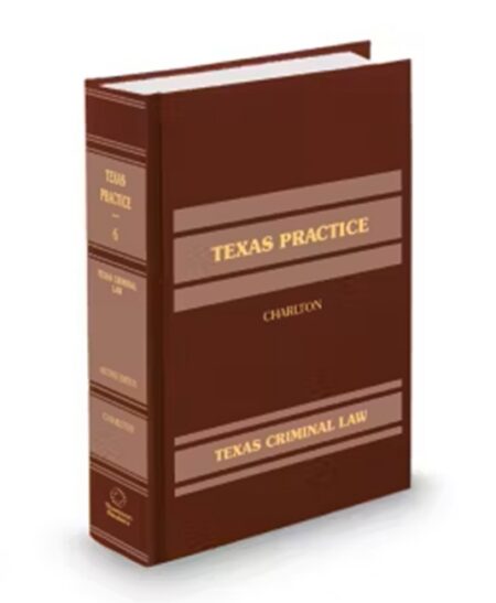 Texas Practice V 6 Criminal Law 2026 ed by Michael B Charlton