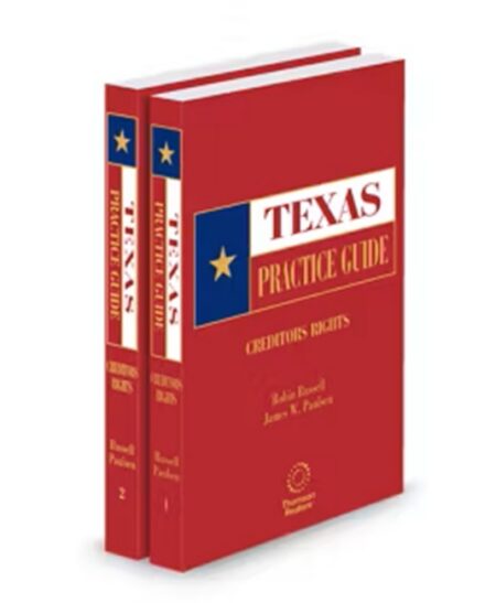 Texas Practice Guide Creditors Rights (Formerly Texas Enforcing Judgments and Debts) 2025 2026 ed by Robin Russell