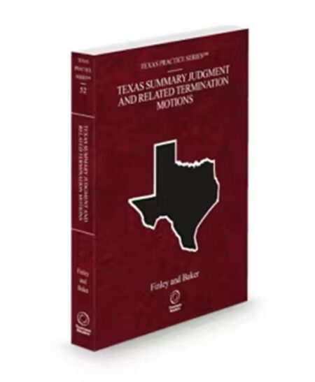 Texas Practice Summary Judgement and Related Termination Motions 2025 2026 ed by David N Finley Julie Kay Baker